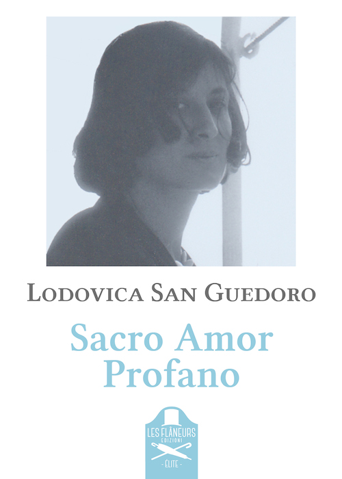 Sacro Amor Profano” (Les Flaneurs Edizioni), la nuova raccolta di racconti  di Lodovica San Guedoro proposta per la LXXVII edizione del Premio Strega –  PugliaLive – Quotidiano di informazione regionale on line